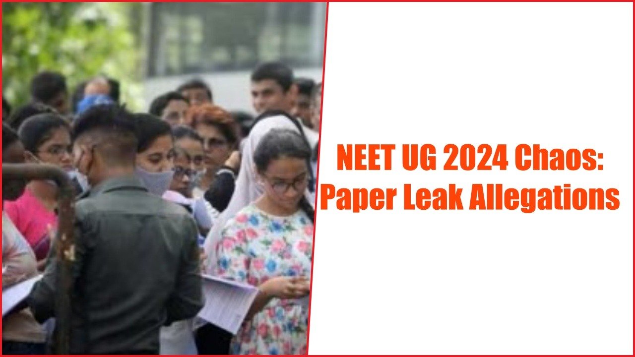 NEET UG 2024 Chaos: Paper Leak Allegations and Exam Disruptions Spark Nationwide Concern