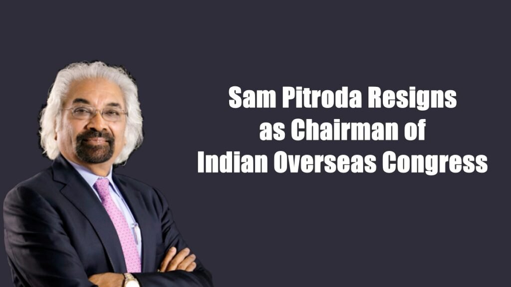 Sam Pitroda Resigns