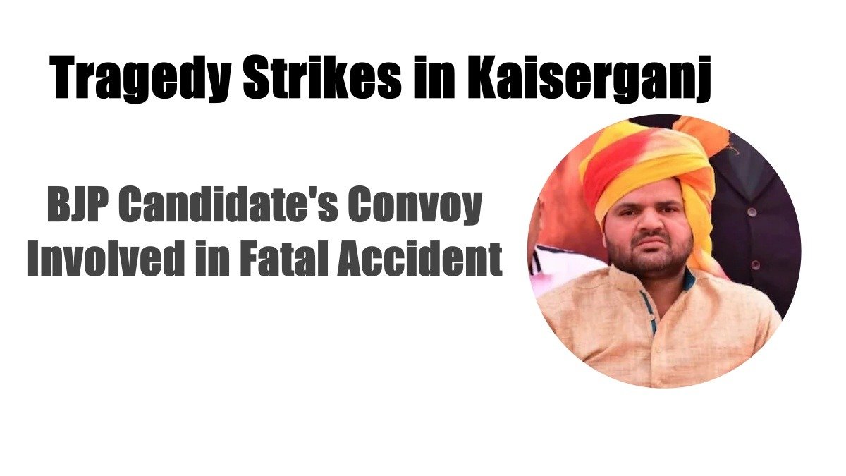 BJP Candidate Karan Bhushan Singh’s Convoy Involved in Fatal Accident