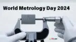 World Metrology Day 2024: A Celebration of Measurement for a Sustainable Future World Metrology Day 2024