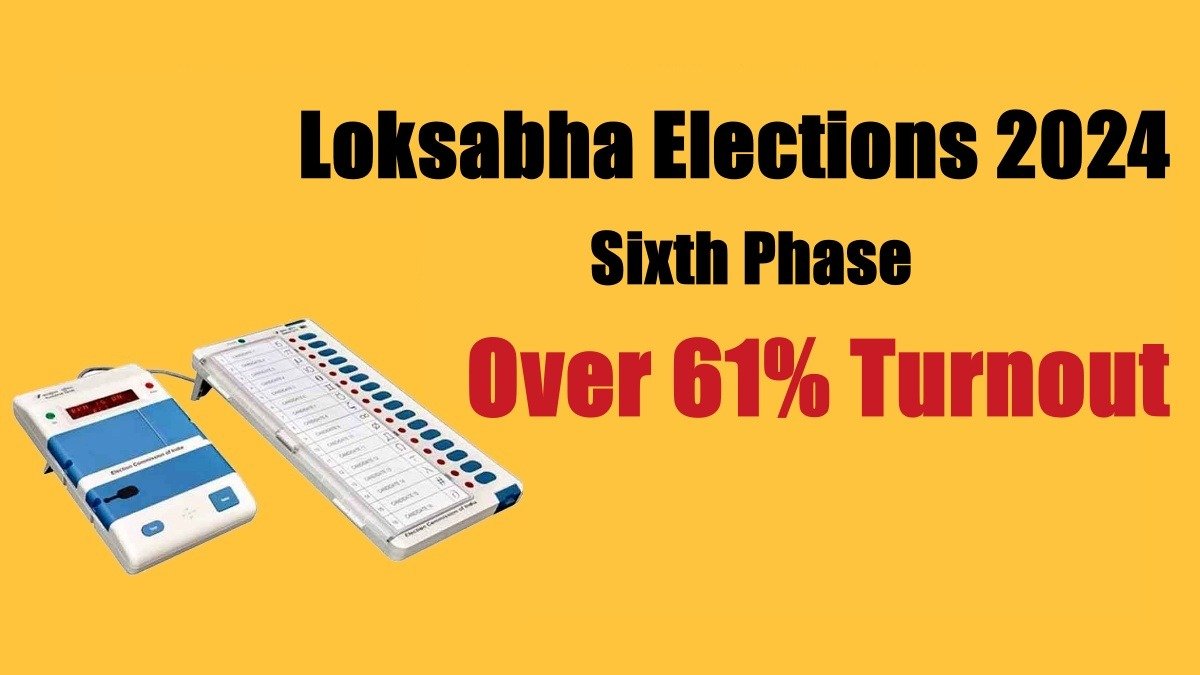 Over 61% Turnout as Sixth Phase Concludes Across Six States