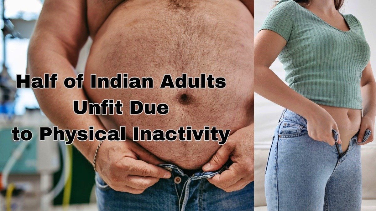 Alarming Trends: Half of Indian Adults Unfit Due to Physical Inactivity