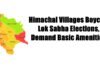 Himachal Villages Boycott Lok Sabha Elections
