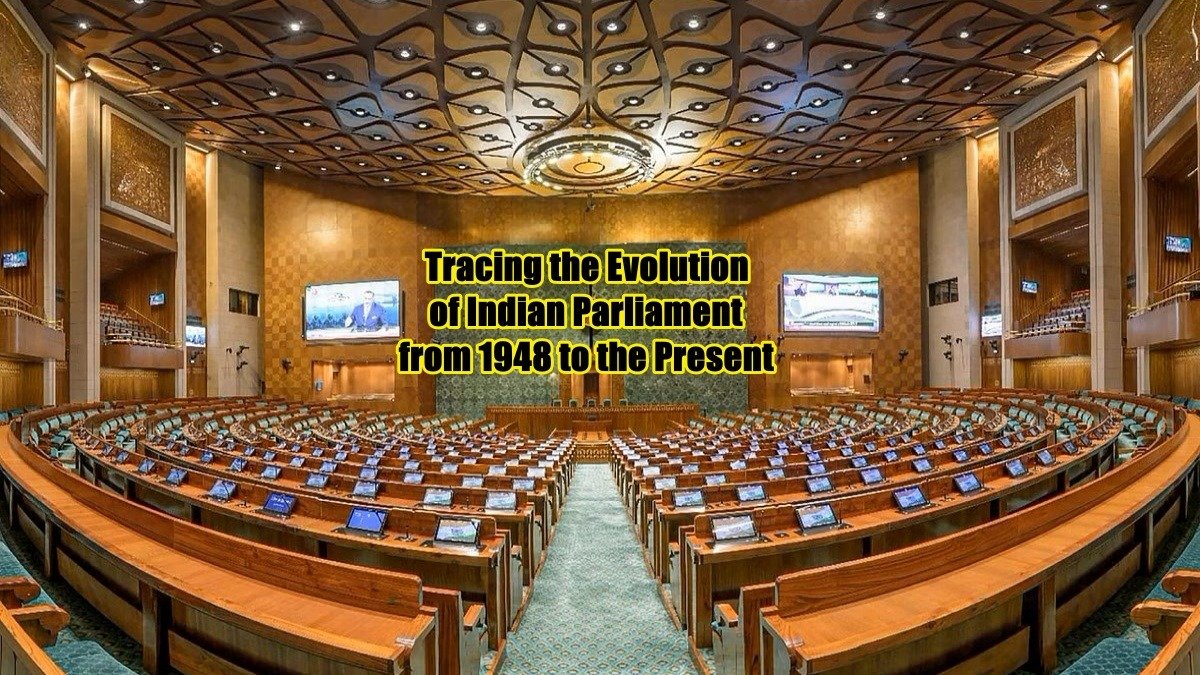 Tracing the Evolution of the Indian Parliament from 1948 to the Present