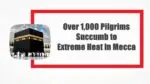 Tragedy Strikes at Hajj: Over 1,000 Pilgrims Succumb to Extreme Heat in Mecca Tragedy Strikes at Hajj