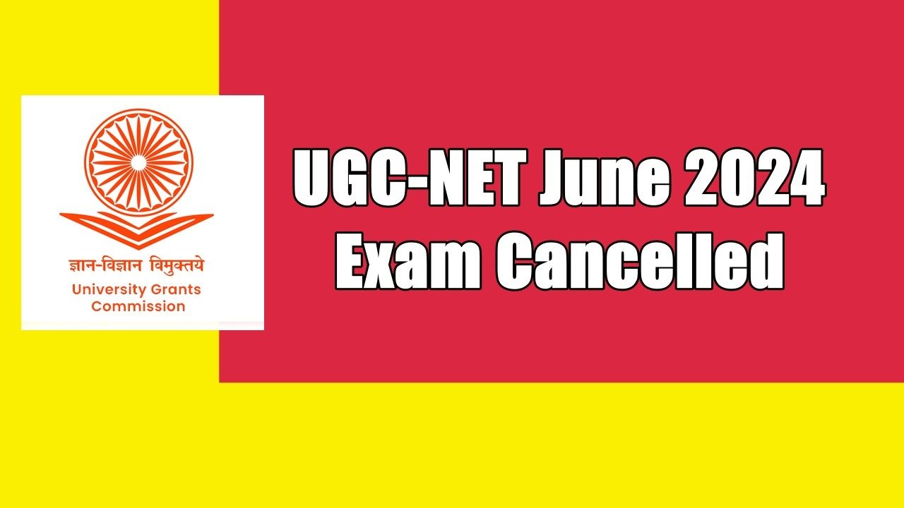 UGC-NET June 2024 Exam Cancelled Amidst Controversy: Integrity Concerns Prompt Investigation
