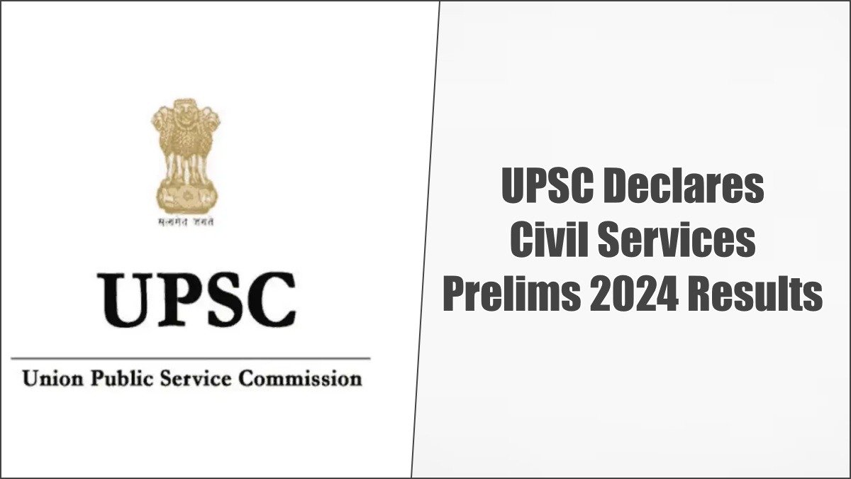UPSC Declares Civil Services Prelims 2024 Results: Check Your Score!