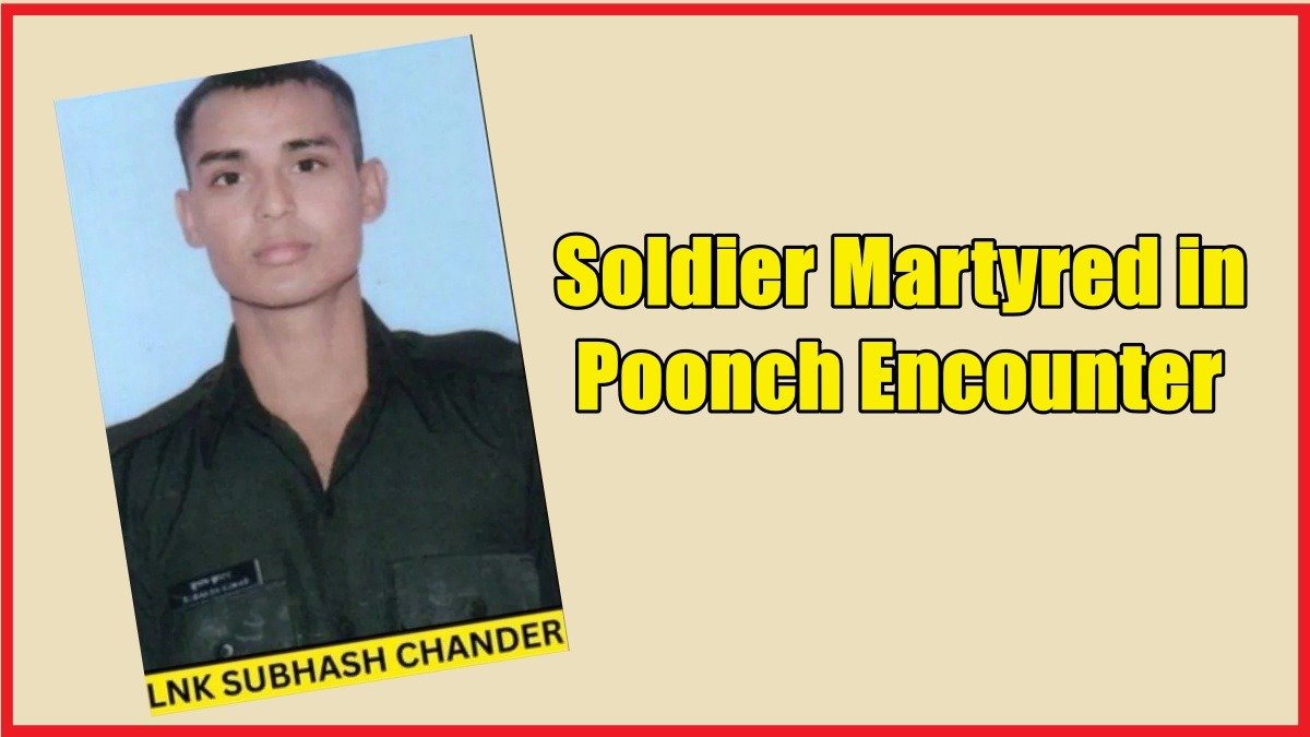 Rising Terrorist Activities in Jammu: A Soldier Martyred in Poonch Encounter