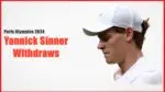Yannick Sinner Withdraws
