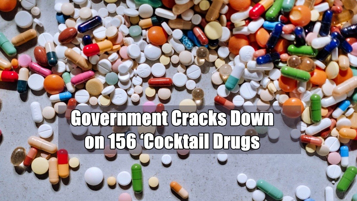 Government Cracks Down on 156 ‘Cocktail Drugs,’ Citing Public Health Risks: Major Pharma Giants Brace for Impact