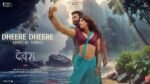 Dheere Dheere song