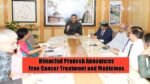 Himachal Pradesh Announces Free Cancer Treatment