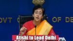 Atishi to Lead Delhi