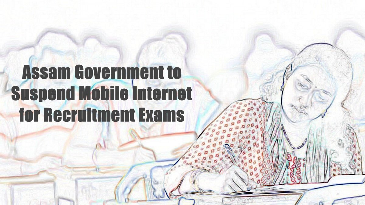 Assam Government to Suspend Mobile Internet for Recruitment Exams