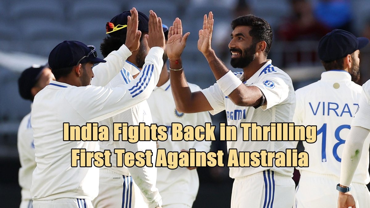 India Fights Back in Thrilling First Test Against Australia: Bumrah’s Fiery Spell Stuns Hosts After Batting Collapse
