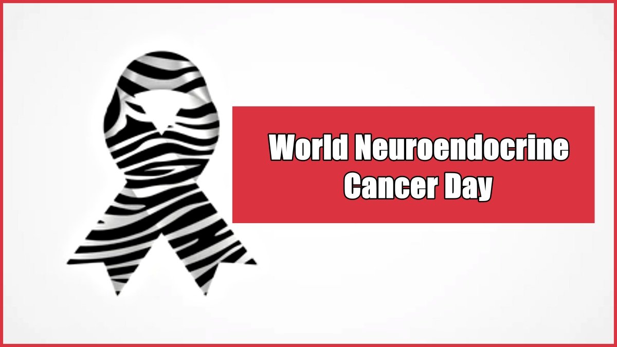 World Neuroendocrine Cancer Day: Shedding Light on a Rare and Overlooked Disease to Boost Early Detection and Treatment