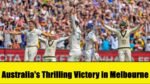 Australias Thrilling Victory in Melbourne