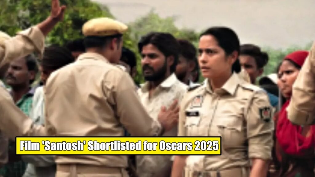 Film Santosh Shortlisted for Oscars 2025