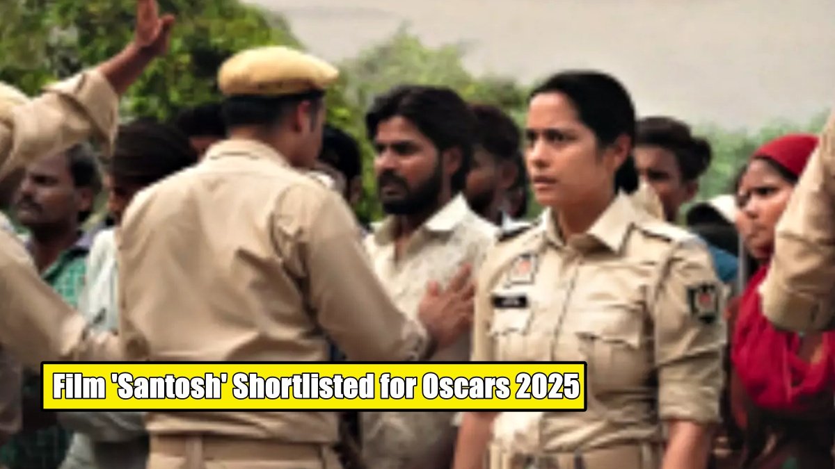 Indian-Origin Film ‘Santosh’ Shortlisted for Oscars 2025: A Bold Tale of Corruption and Caste Justice
