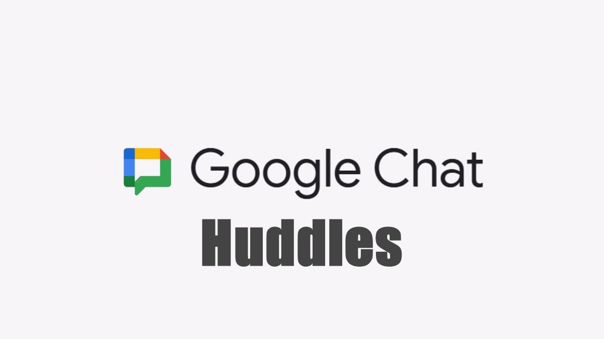 Google Chat Introduces ‘Huddles’: Audio-First Feature for Seamless Collaboration