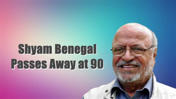 Shyam Benegal Passes Away