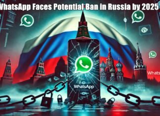 WhatsApp Faces Potential Ban in Russia by 2025