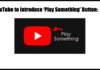 YouTube to Introduce Play Something