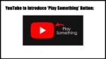 YouTube to Introduce Play Something