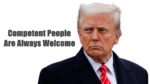 Competent People Are Always Welcome