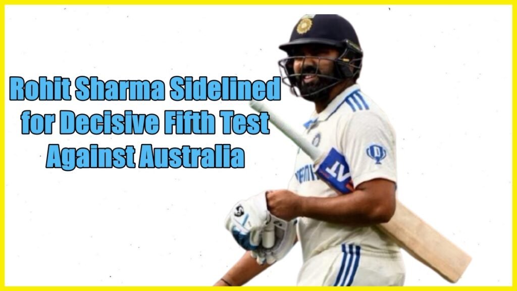 Rohit Sharma Sidelined for Fifth Test