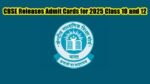 CBSE Releases Admit Cards for 2025 Class 10 and 12