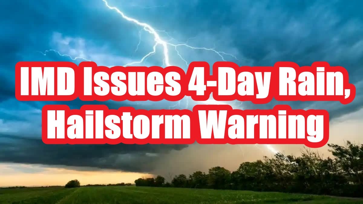IMD Issues 4-Day Rain, Hailstorm Warning for Maharashtra and Eastern India