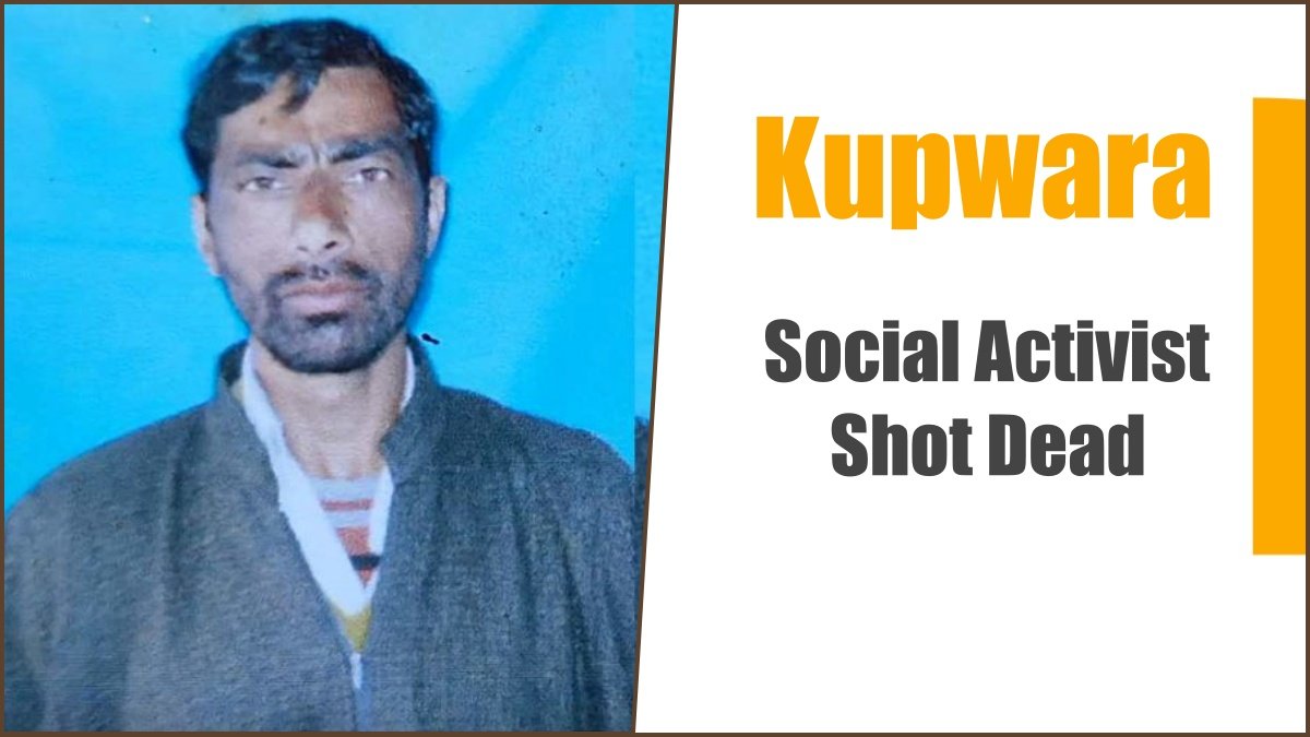 Kupwara Social Activist Shot Dead: Terror Strikes Amid Kashmir Security Crackdown
