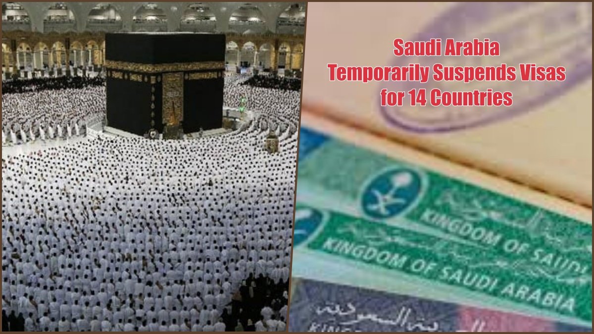 Saudi Arabia Temporarily Suspends Visas for 14 Countries Ahead of Hajj Season 2025