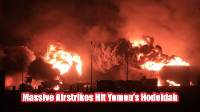 Massive Airstrikes Hit Yemens Hodeidah Massive Airstrikes Hit Yemens Hodeidah