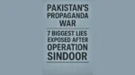 Pakistan’s Propaganda War: 7 Biggest Lies Exposed After Operation Sindoor Pakistan's Propaganda