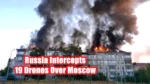 Russia Intercepts 19 Drones Over Moscow, Closes Airports as Putin Declares Truce Russia Intercepts 19 Drones Over Moscow
