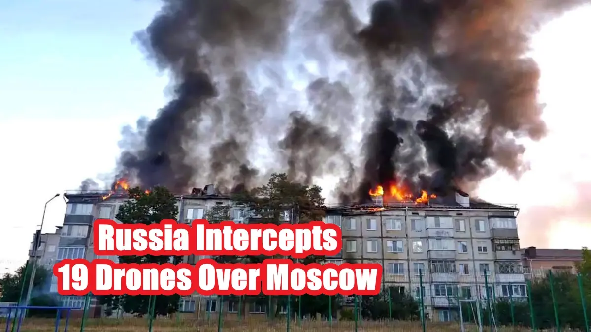 Russia Intercepts 19 Drones Over Moscow