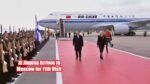 Xi Jinping Arrives in Moscow for 11th Visit