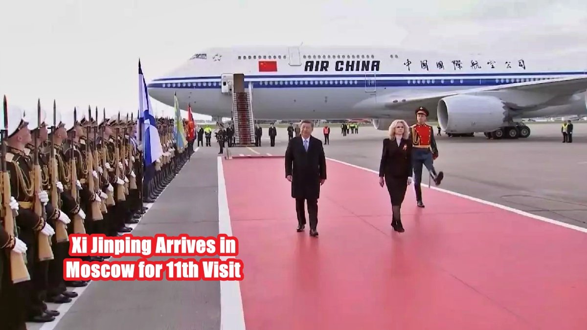 Xi Jinping Arrives in Moscow for 11th Visit, To Meet Putin and Attend Russia’s Victory Day Parade