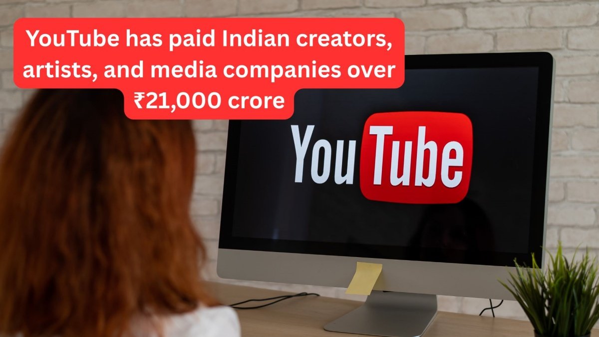 YouTube Pays ₹21,000 Crore to Indian Creators, Announces ₹850 Crore More for Digital Growth