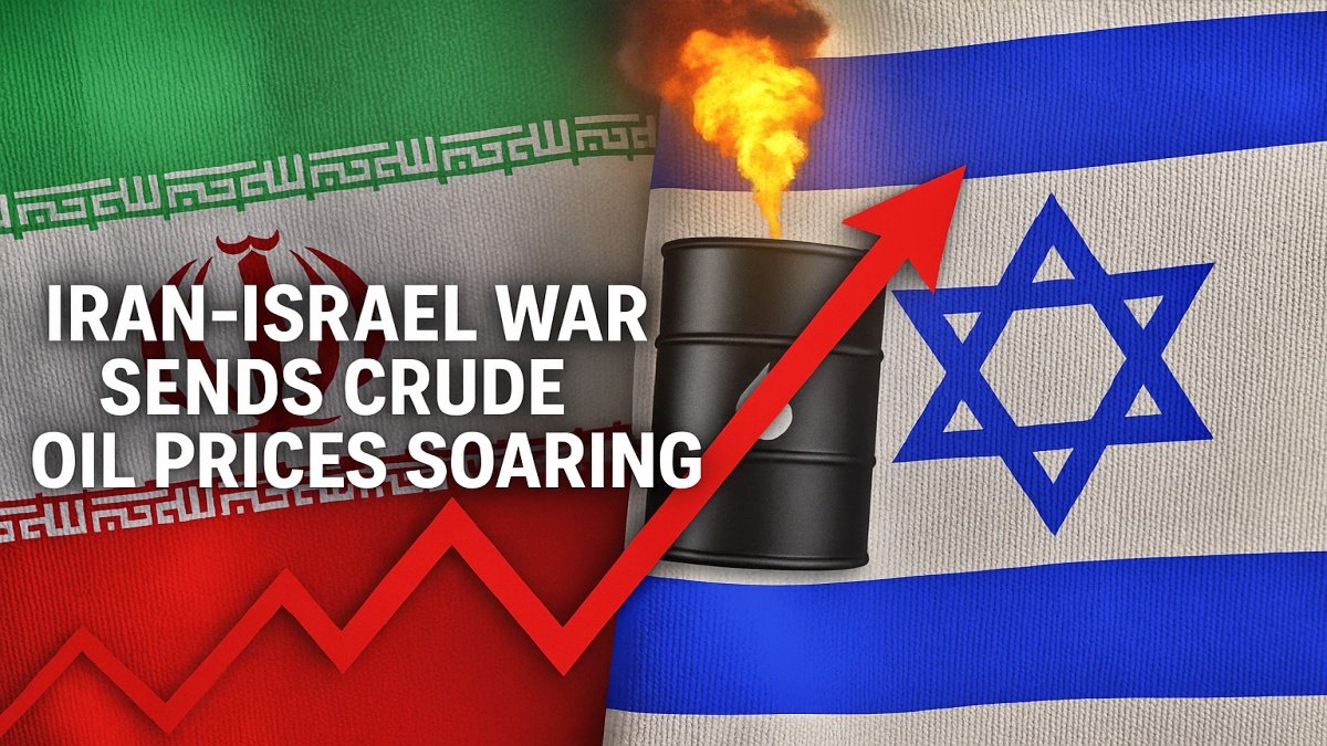 Iran-Israel War Sends Crude Oil Prices Soaring, Global Markets on Edge