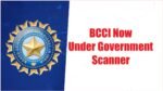 BCCI Now Under Government Scanner