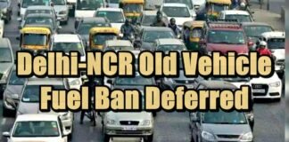 Delhi-NCR Old Vehicle Fuel Ban Deferred