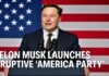 Elon Musk Launches America Party