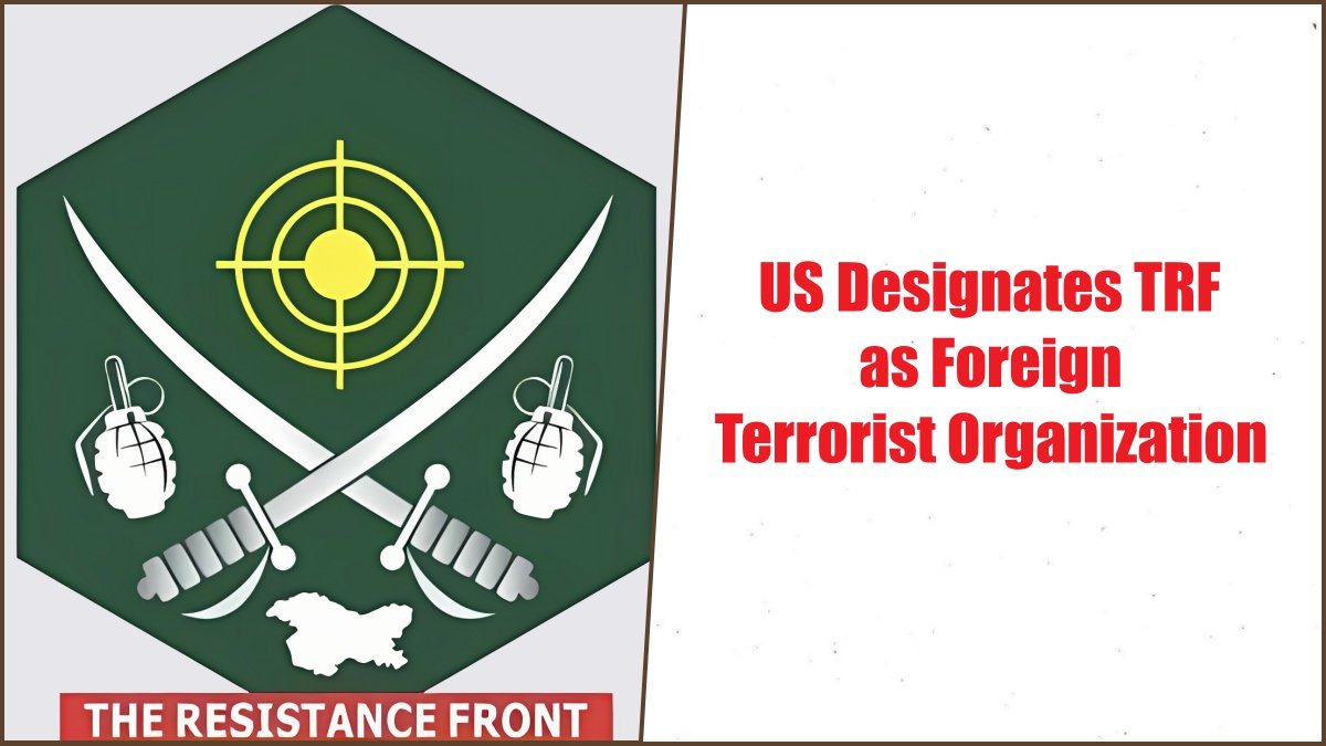 US Declares The Resistance Front (TRF) a Terrorist Organization After Kashmir Attack