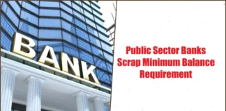 Public Sector Banks Scrap Minimum Balance Requirement