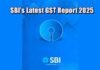SBI’s Latest GST Report 2025