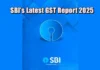 SBI’s Latest GST Report 2025: Women’s Tax Power Surges, Collections Double SBI’s Latest GST Report 2025