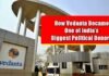 How Vedanta Became One of India’s Biggest Political Donors
